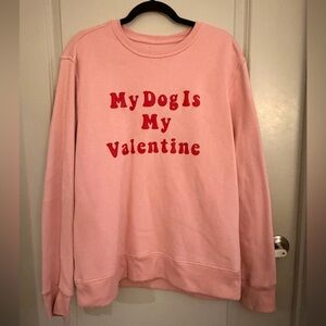 ‘My Dog Is My Valentine’ Pink Sweatshirt | Size XL